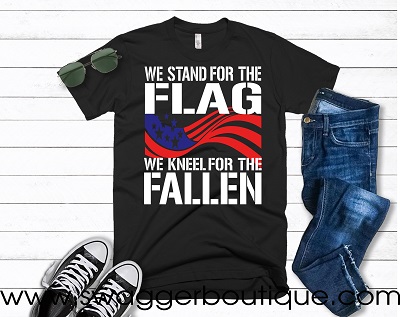 We Stand For the Flag Kneel For the Fallen